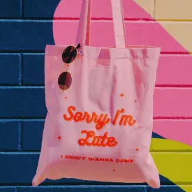Canvas Tote - Sorry I'm Late