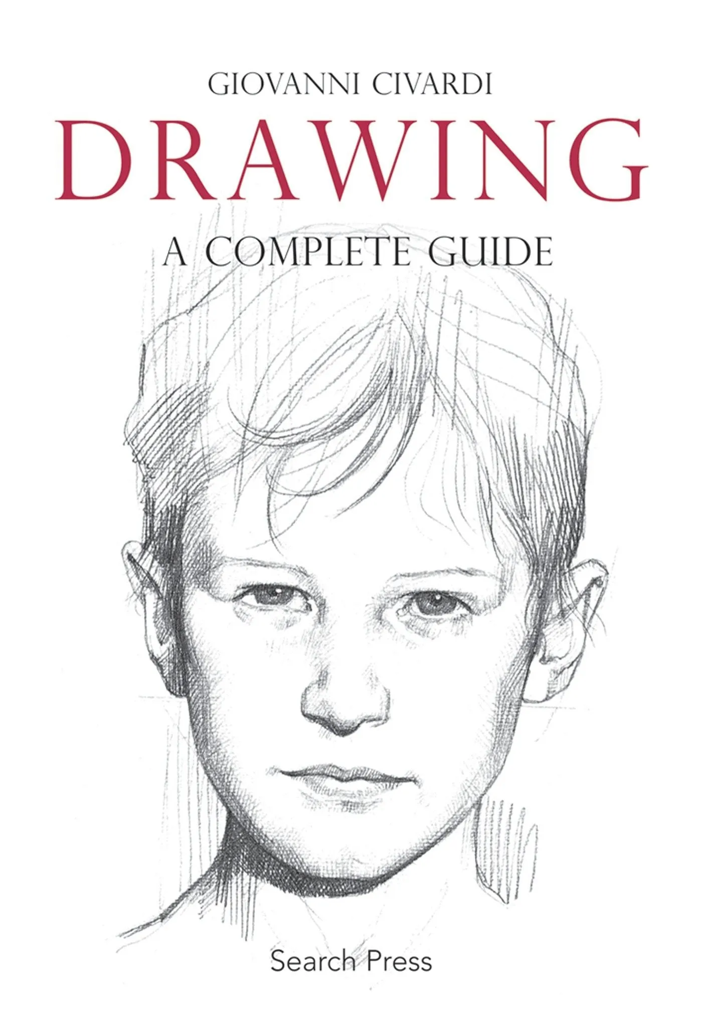 DRAWING A COMPLETE GUIDE GIOVANNI CIVARDI